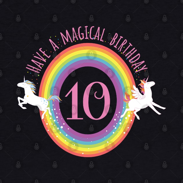 Unicorn Have A Magical 10th Birthday girls to 10th Birthday For girls - Gift For 10 year old girls by giftideas